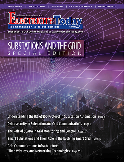 Electricity Today T&D Magazine – Substations and the Grid Spring 2025 Special Edition