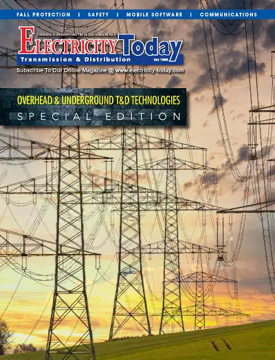 Electricity Today T&D Magazine -  Overhead & Underground T&D Technologies March&April 2022 Special Edition